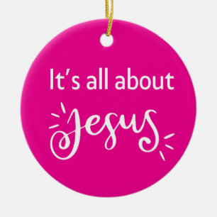 It’s All About Jesus – Christmas Vibrant Pink Ceramic Tree Decoration