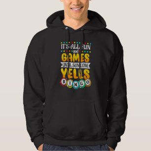 It S All Fun And Games Until Someone Yells Bingo B Hoodie