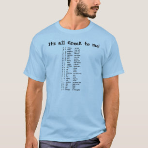 It’s all Greek to me T-Shirt