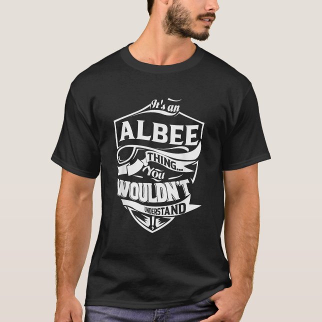 It s an ALBEE thing you wouldn t understand Gifts  T-Shirt (Front)