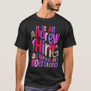 It s an Andrew Thing You Wouldn t Understand Groov T-Shirt
