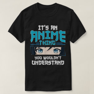 It’s an Anime Thing Quote Design T-Shirt