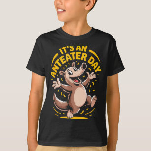 It’s An Anteater Day Funny Cute Unusual Animal Hum T-Shirt