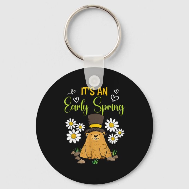 It’s An Early Spring Funny Groundhog Day Predictio Key Ring (Front)
