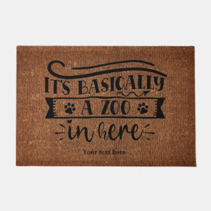 It"s basically a zoo in here doormat