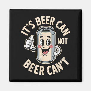 It’s Beer Can Not Beer Can’t Funny Retro Beer Quot Magnet