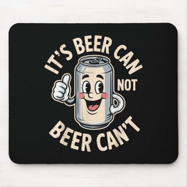 It’s Beer Can Not Beer Can’t Funny Retro Beer Quot Mouse Mat (Front)