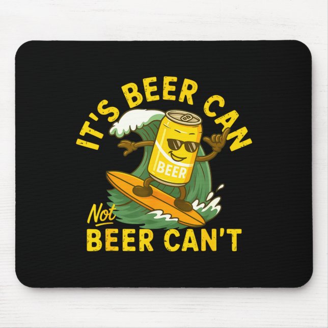 It’s Beer Can Not Beer Can’t Surfing Beer Summer B Mouse Mat (Front)
