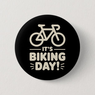 It’s Biking Day Cycling Outdoor Road Riders Mounta 6 Cm Round Badge