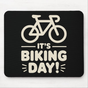 It’s Biking Day Cycling Outdoor Road Riders Mounta Mouse Mat