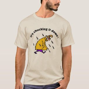 It’s chucking it down, raining T-Shirt