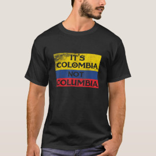 It s Colombia Not Columbia Tee Funny Tshirt Colomb