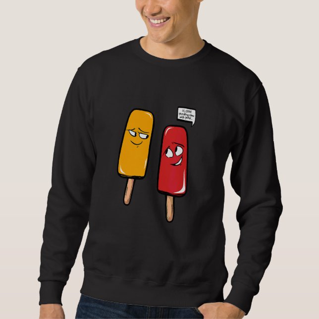 It´s Cool Spending Time With You Sweatshirt (Front)