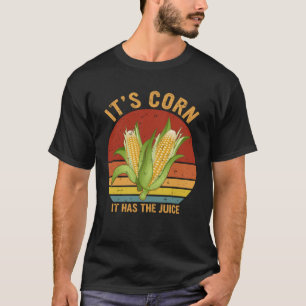 It s Corn It Has The Juice Retro Vintage Corn Far T-Shirt