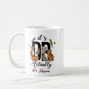 It’s Dr. Actually Animals   Funny Doctor Day Coffee Mug