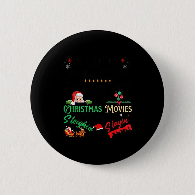 It’s Either Serial Killer Doentaries Or Christmas  6 Cm Round Badge (Front)