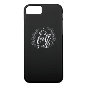 It’s Fall Y’all Autumn Design Trendy Unique iPhone 8/7 Case