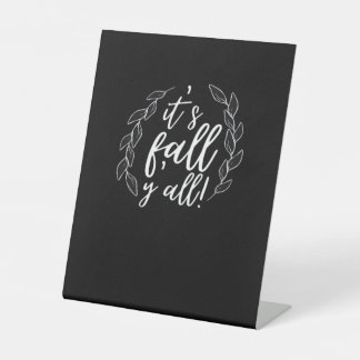 It’s Fall Y’all Autumn Design Trendy Unique Pedestal Sign