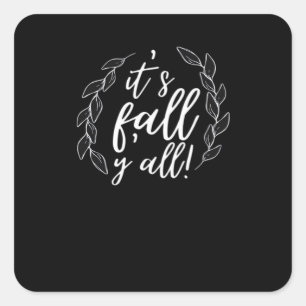 It’s Fall Y’all Autumn Design Trendy Unique Square Sticker
