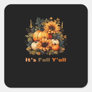 It’s Fall Y’all, Autumn, Fall Season Square Sticker
