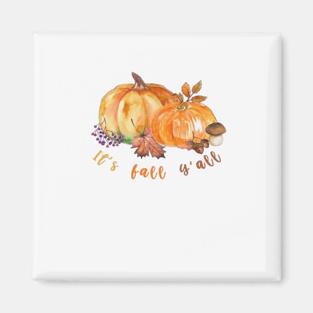It’s Fall Y’all Autumn Leaves Pumpkin And Mushroom Magnet (Front)