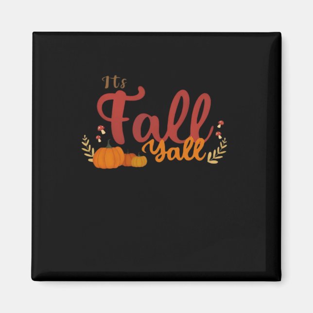 It’s Fall Y’all Autumn Pumpkins And Mushrooms Desi Magnet (Front)