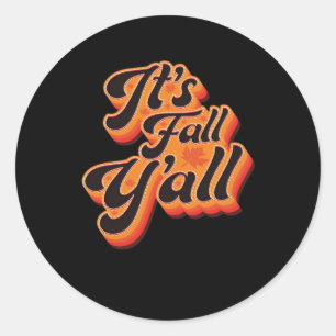 It’s Fall Y’all Autumn Season Cool Graphic Classic Round Sticker