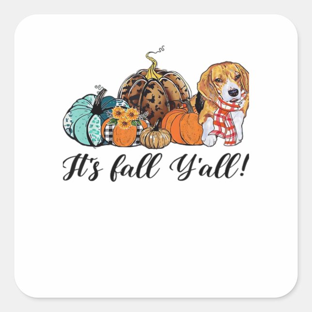 It’s Fall Y’all Beagle Cute Dog Lover Fall Thanksg Square Sticker (Front)