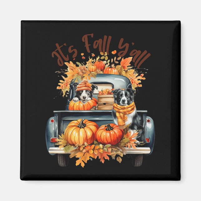 It’s Fall Y’all Border Collie Pumpkins Truck Autum Magnet (Front)