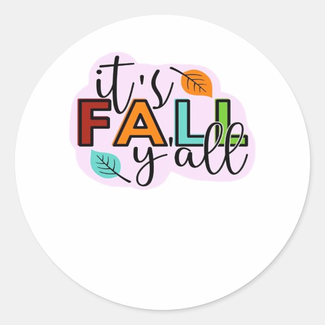 It’s Fall Y’all Casual Funny Classic Round Sticker (Front)