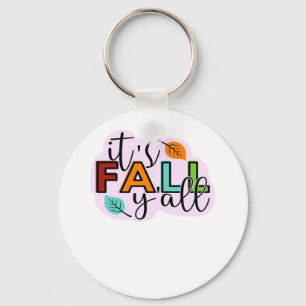 It’s Fall Y’all Casual Funny Key Ring