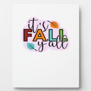 It’s Fall Y’all Casual Funny Plaque