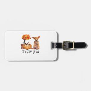 It’s Fall Y’all Chihuahua Dog Halloween Luggage Tag