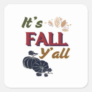 It’s Fall Y’all Classic Vintage Square Sticker