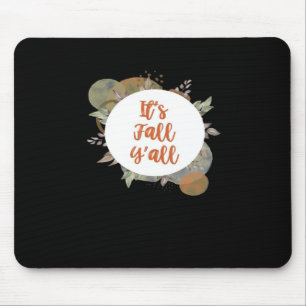 It’s Fall Y’all Cool Unique Mouse Mat