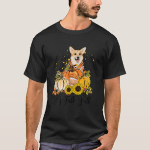 It s Fall Y all Corgi Pumpkin Thanksgiving T Shirt