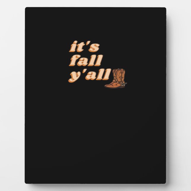 It’s Fall Y’all Cowboy Boots Autumn Plaque (Front)