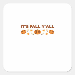 It’s Fall Y’all Creative Art Square Sticker