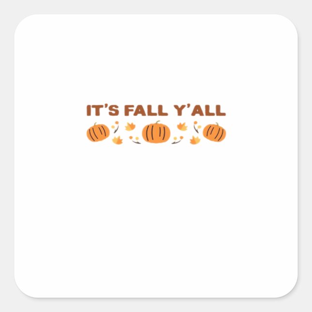 It’s Fall Y’all Creative Art Square Sticker (Front)