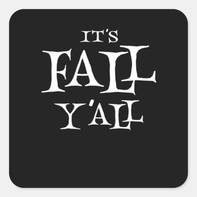 It’s Fall Y’all Creative Style Square Sticker (Front)