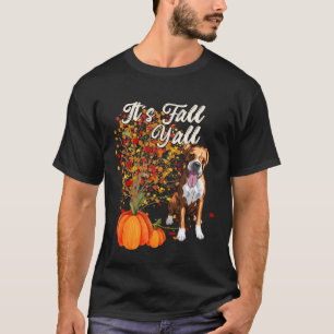 It s Fall Y all Cute Boxer Dog  Autumn T-Shirt
