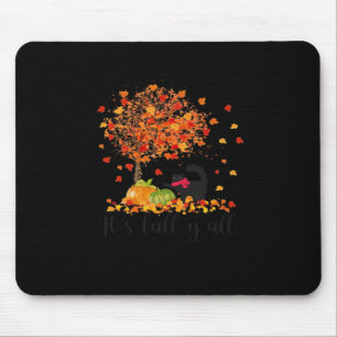 It’s Fall Y’all Cute Lovers Thanksgiving Mouse Mat