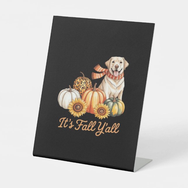 It’s Fall Y’all Dog Leopard Pumpkin Fall Creative  Pedestal Sign (Front)