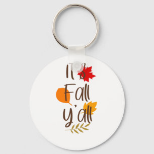 It’s Fall Y’all Essential Cool Unique Key Ring