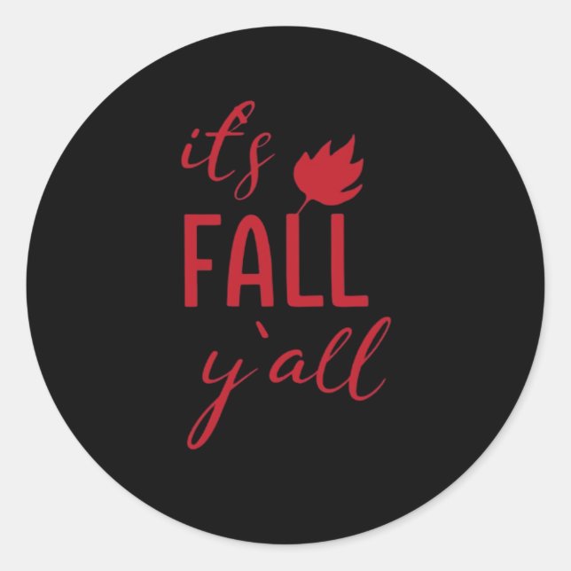 It’s Fall Y’all Fall Design Autumn Season Cool Fun Classic Round Sticker (Front)