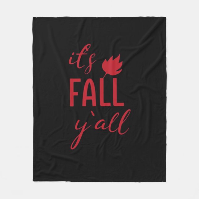 It’s Fall Y’all Fall Design Autumn Season Cool Fun Fleece Blanket (Front)