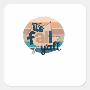 It’s Fall Y’all Fall Lea Retro Classic Square Sticker