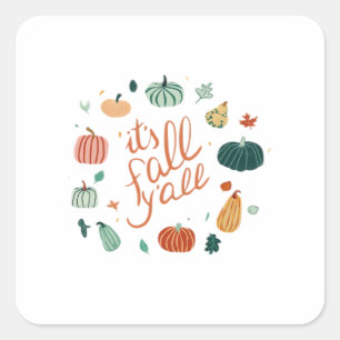 It’s Fall Y’all. Fall With Pumpkins And Leaves Square Sticker