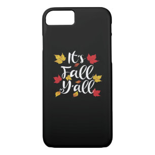 It’s Fall Y’all Funny Autumn Aesthetic Style iPhone 8/7 Case