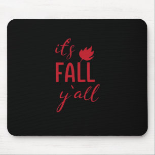 It’s Fall Y’all Funny Autumn Season Trendy Unique Mouse Mat